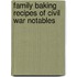 Family Baking Recipes of Civil War Notables