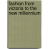 Fashion from Victoria to the New Millennium door Joanne Eicher