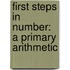 First Steps in Number: a Primary Arithmetic