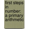 First Steps in Number: a Primary Arithmetic by George Albert Wentworth