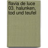 Flavia de Luce 03. Halunken, Tod und Teufel door Alan Bradley