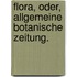 Flora, oder, allgemeine botanische Zeitung.