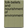 Folk-Beliefs and Nourishment of Environment door Tapas Pal