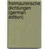 Freimaurerische Dichtungen (German Edition) door Rittershaus Emil