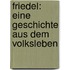 Friedel: Eine Geschichte Aus Dem Volksleben