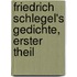 Friedrich Schlegel's Gedichte, erster Theil