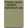 Frische Ravioli - köstlich italienisch-Set by Lucia Pantaleoni