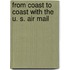 From Coast to Coast with the U. S. Air Mail