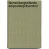 Fächerübergreifende Adipositasprävention by Tim Hirmke