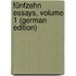 Fünfzehn Essays, Volume 1 (German Edition)