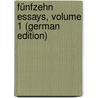 Fünfzehn Essays, Volume 1 (German Edition) door Friedrich Grimm Herman