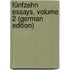 Fünfzehn Essays, Volume 2 (German Edition)