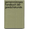 Gemeinnütziges Handbuch der Gewächskunde. by Johann Christoph Mössler