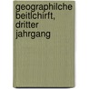 Geographilche Beitlchirft, Dritter Jahrgang by Dr. Alfred Rettner
