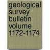 Geological Survey Bulletin Volume 1172-1174 door Geological Survey