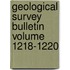 Geological Survey Bulletin Volume 1218-1220