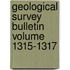 Geological Survey Bulletin Volume 1315-1317