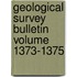 Geological Survey Bulletin Volume 1373-1375
