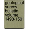 Geological Survey Bulletin Volume 1498-1501 door Wellesley College