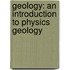 Geology: An Introduction to Physics Geology