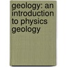 Geology: An Introduction to Physics Geology door Stanley Chernicoff