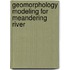 Geomorphology Modeling For Meandering River