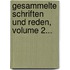Gesammelte Schriften Und Reden, Volume 2...