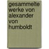 Gesammelte werke von Alexander von Humboldt
