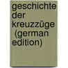 Geschichte Der Kreuzzüge  (German Edition) door Wilken Friedrich