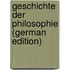 Geschichte Der Philosophie (German Edition)