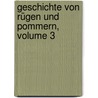Geschichte Von Rügen Und Pommern, Volume 3 door Friedrich Wilhelm Barthold