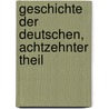 Geschichte der Deutschen, Achtzehnter Theil by Michael Ignaz Schmidt