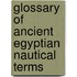 Glossary of Ancient Egyptian Nautical Terms