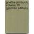 Goethe-Jahrbuch, Volume 10 (German Edition)