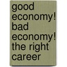 Good Economy! Bad Economy! the Right Career by Mr Milton L. Collier