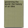 Governing the World: The History of an Idea door Mark Mazower