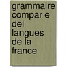 Grammaire Compar E del Langues de La France door Louis De Baecker
