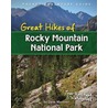 Great Hikes of Rocky Mountain National Park by Dave Marriner