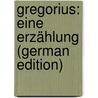 Gregorius: Eine Erzählung (German Edition) door Hartmann/