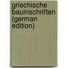 Griechische Bauinschriften (German Edition) by Heinrich Lattermann