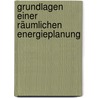 Grundlagen einer räumlichen Energieplanung by Stefan Geier
