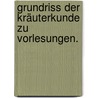 Grundriss der Kräuterkunde zu Vorlesungen. door Karl Ludwig Willdenow