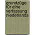 Grundzüge für eine Verfassung Niederlands