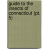 Guide to the Insects of Connecticut (Pt. 5) by Wilton Everett Britton