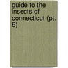 Guide to the Insects of Connecticut (Pt. 6) by Wilton Everett Britton