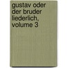 Gustav Oder Der Bruder Liederlich, Volume 3 by Paul De Kock