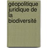 Géopolitique juridique de la biodiversité door Rodolpho Zahluth Bastos