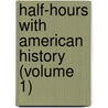 Half-Hours with American History (Volume 1) by Charles Morris