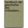 Handbuch Der Geschichte Des Mittelalters... by Friedrich Rehm