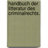 Handbuch der Litteratur des Criminalrechts. by Georg Wilhelm Böhmer